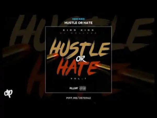 Hustle or Hate BY Kidd Kidd